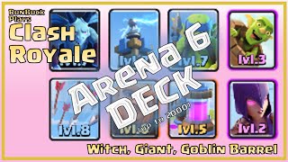 Clash Royale -- Deck Breakdown -- Arena 6 (2000 max) -- Witch, Giant, Goblin Barrel (Mass+Ranged)