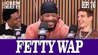 Fetty Wap on Life After Prison, 50 Cent’s Biggest Lesson, Trap Queen &amp; More EP 76 | The Crew Has It