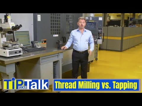 ISCAR TIP TALK - Thread Milling vs. Tapping