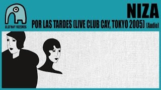NIZA - Por Las Tardes (Live Club Cay, Tokyo 2005) [Audio]