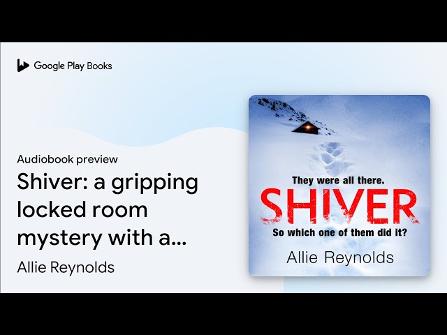 Vídeo relacionado con Shiver: a gripping locked room mystery with a killer twist (English Edition)