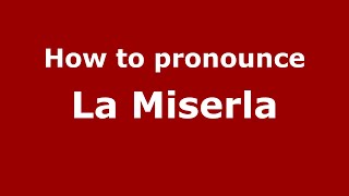How to pronounce La Miserla