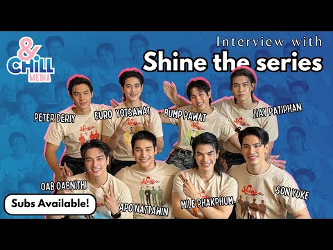 Exclusive Shine the Series Full Cast Interview | SUBS | #shinetheseries #thaibl #mileapo