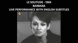 La solitude - Barbara - Live performance with English Subtitles - 1965