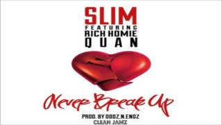 Slim of 112 Featuring Rich Homie Quan - Never Break Up [Clean Edit]