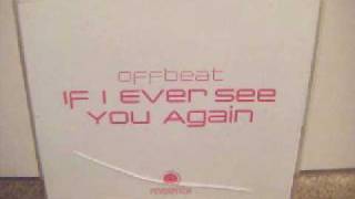 Offbeat - If I Ever See You Again(UK Edit)