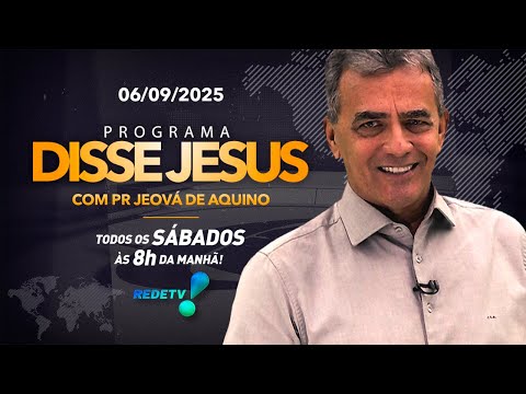 PROGRAMA DISSE JESUS - 06/09/2025