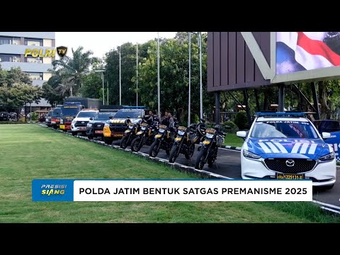 KAPOLDA JATIM BENTUK SATGAS PREMANISME RESPONS LONJAKAN KEJAHATAN &amp; ANCAMAN GANGSTER JALANAN