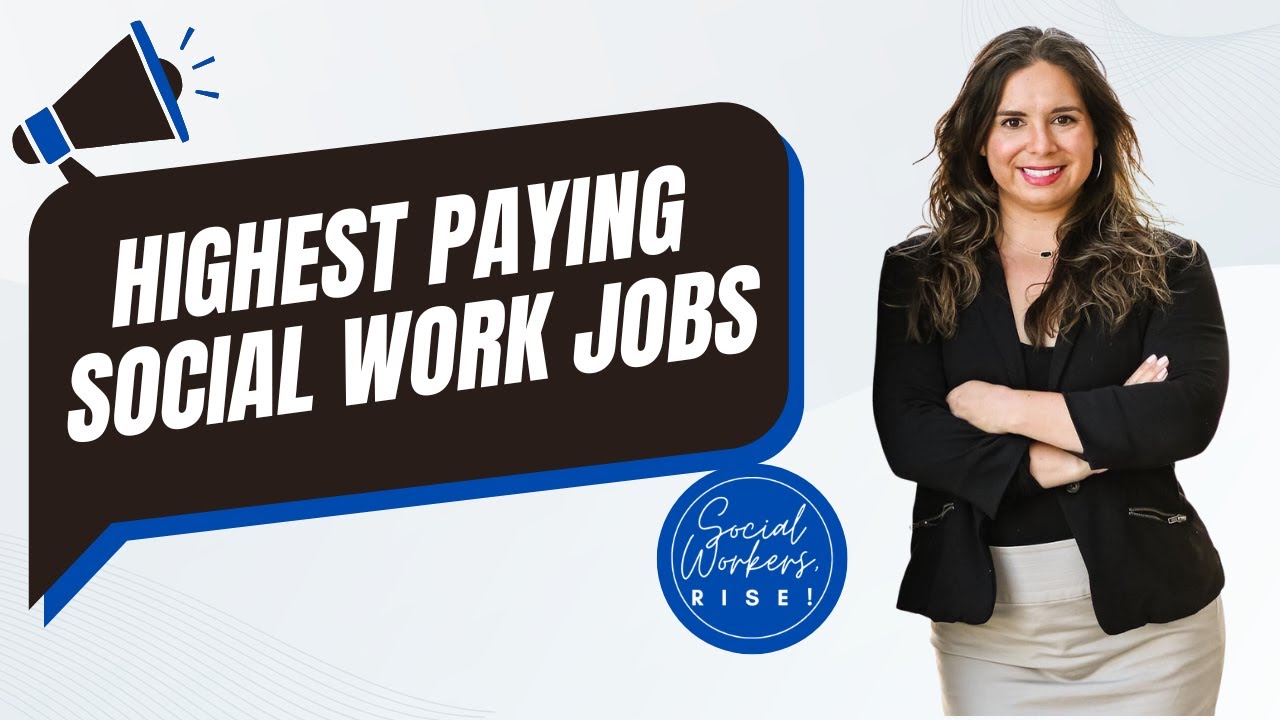 167. Highest Paying Social Work Jobs