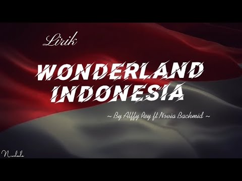 Lirik Wonderland Indonesia 1 - By Alffy Rev ft Novia Bachmid ✨ #wonderlandindonesia #alffyrev