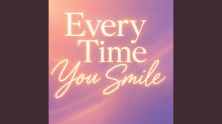 Download lagu Every Time You Smile mp3