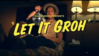Groh - Let It Groh