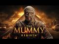 Ancient Curse Unleashed The Mummy Rebirth Full Action Adventure Movie Free Movie