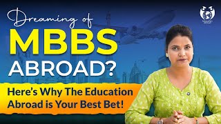 Dreaming of MBBS Abroad? | Reality of MBBS Abroad | Complete Guidance for Medical Aspirants