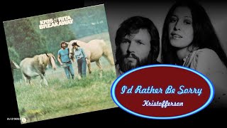 Kristofferson  - I&#39;d Rather Be Sorry 1974