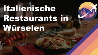 Italienische Restaurants in Würselen
