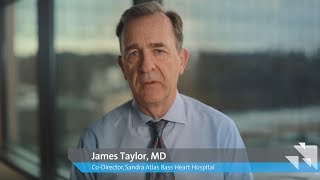 James Taylor, MD, Co-Director of The Sandra Atlas Bass Heart Hospital