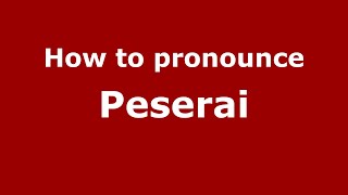 How to pronounce Peserai