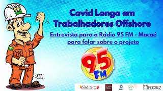 Entrevista: projeto covid longa em Macaé - Rádio 95FM