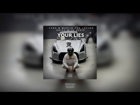 [𝗦𝗹𝗮𝗽 𝗛𝗼𝘂𝘀𝗲] Your Lies - YUNA, Martin Van Lectro & Drive With Beats [EDM Buzz Records]