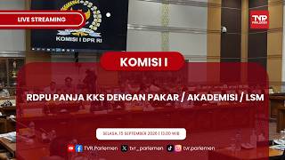 KOMISI I DPR RI - RDPU PANJA KKS DENGAN PAKAR / AKADEMISI / LSM