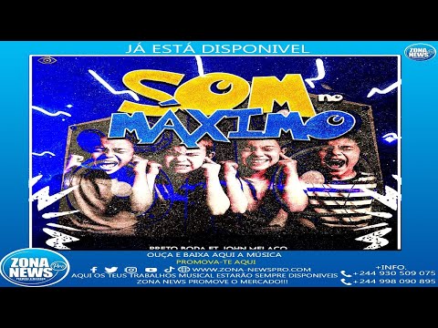 Preto Boda X John Melaço - Som No Máximo (Prod. Dj Kila)