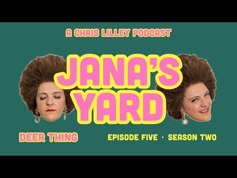 Jana’s Yard - Deer Thing - Ep 5 - Season 2