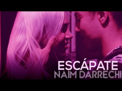 Naim Darrechi - Escápate (Videoclip Oficial)