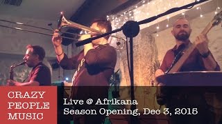 Crazy People Music - Live at Afrikana Season Opening - Dec 3, 2014