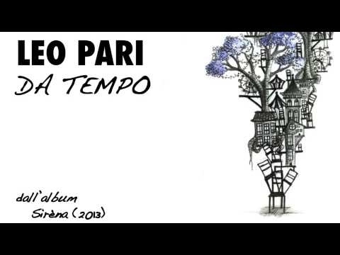 Leo Pari - Da tempo (Sirèna, 2013)