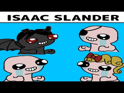 Isaac all characters slander