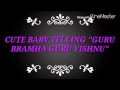 cute baby telling "GURU BRAMHA GURU VISHNU ...