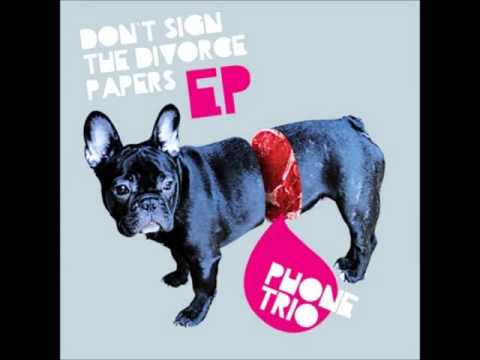 Phone Trio - Don't Sign The Divorce Papers - [EP]