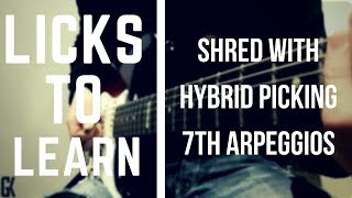 Licks To Learn - Shred With Hybrid Picking 7th Arpeggios