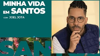 Minha Vida em Santos - Joel Jota