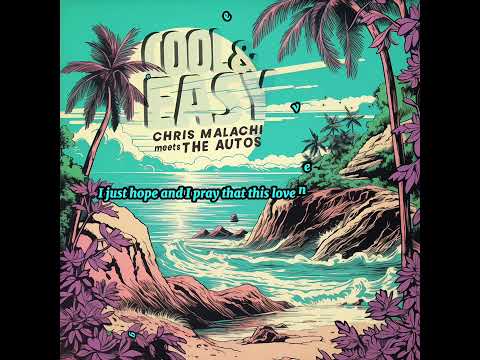Chris Malachi, The Autos - Cool & Easy (Official Audio)