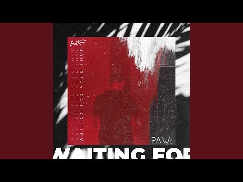 Waiting for Your Love