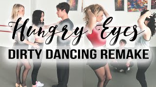 Hungry Eyes - Dirty Dancing Remake