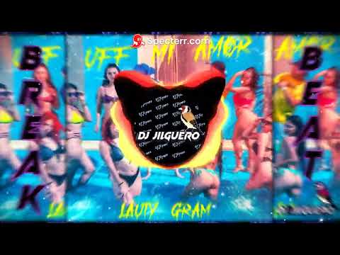 UFF MI AMOR - Lauty Gram (DJ Jilguero BreakBeat Edit)