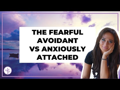 The Difference Between the Fearful Avoidant and Anxiously Attached Individual!