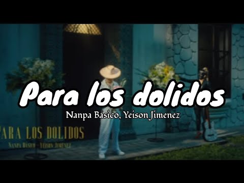 Para los Dolidos - Nanpa básico y Yeison Jiménez (letra)