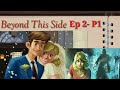Beyond This Side Episode 2 Part 1
