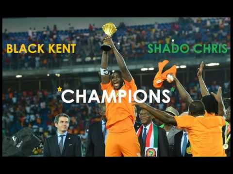Black Kent Feat Shado Chris   Champions Didier Drogba