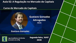 Aula 02 - A Regulação no Mercado de Capitais - 1º Curso de Mercado de Capitais LADS UFRJ