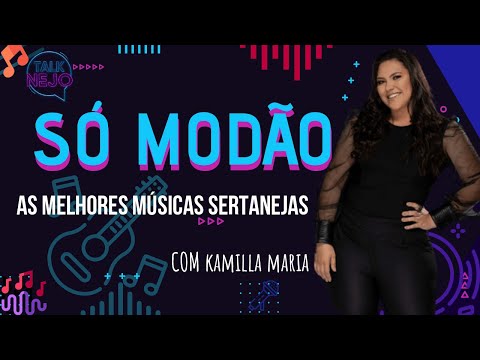 AS MELHORES MÚSICAS SERTANEJAS CANTADA POR KAMILLA MARIA |SÓ MODÃO NO TALKNEJO