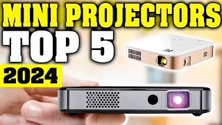 TOP 5: Best Mini Projectors 2024