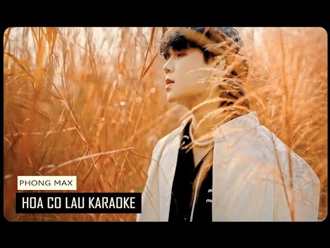 PHONG MAX - HOA CO LAU |  KARAOKE