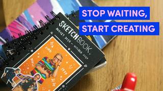 8 Artists Tell You To Stop Waiting And Start Creating Art