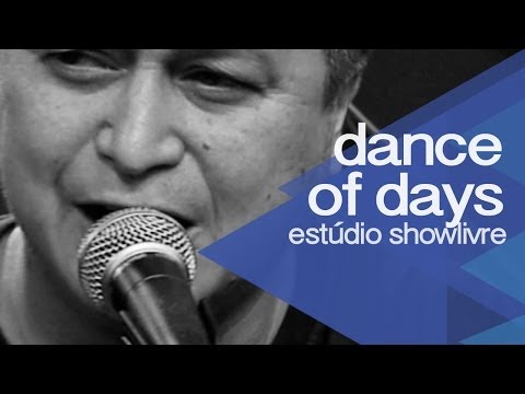 Dance of Days no Estúdio Showlivre 2013 - Apresentação na íntegra