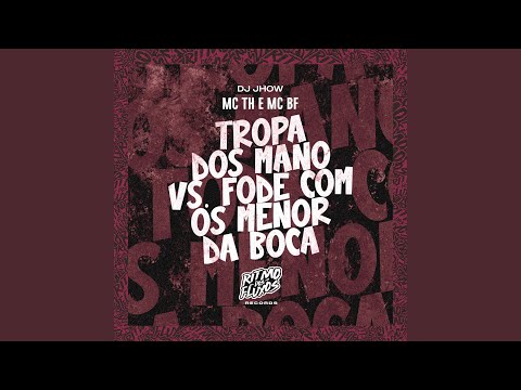 Tropa dos Mano Vs Fode Com os Menor da Boca